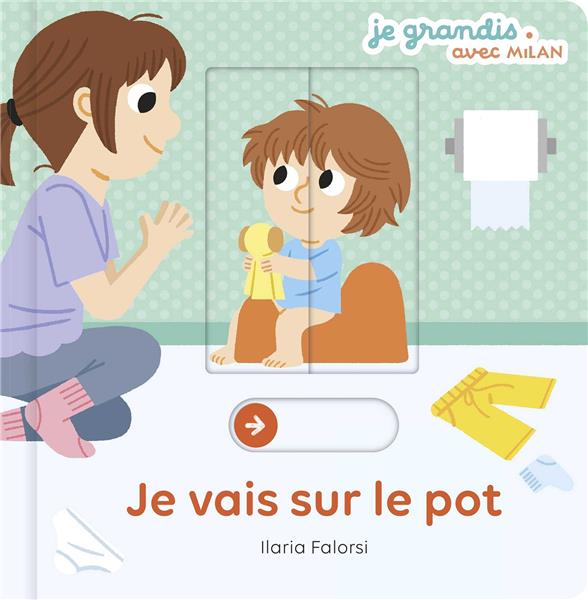 JE GRANDIS - JE VAIS SUR LE POT - LIVRE ANIME - DES 1 AN