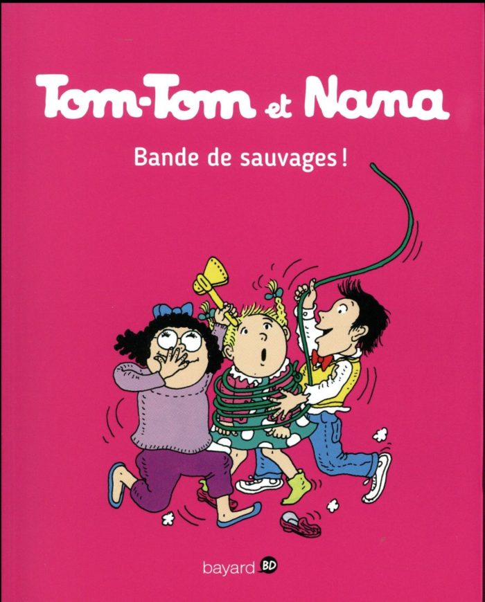 TOM-TOM ET NANA, TOME 06 - BANDE DE SAUVAGES !