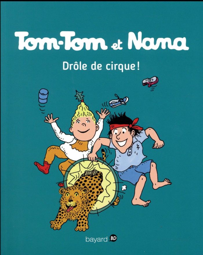 TOM-TOM ET NANA, TOME 07 - DROLE DE CIRQUE !