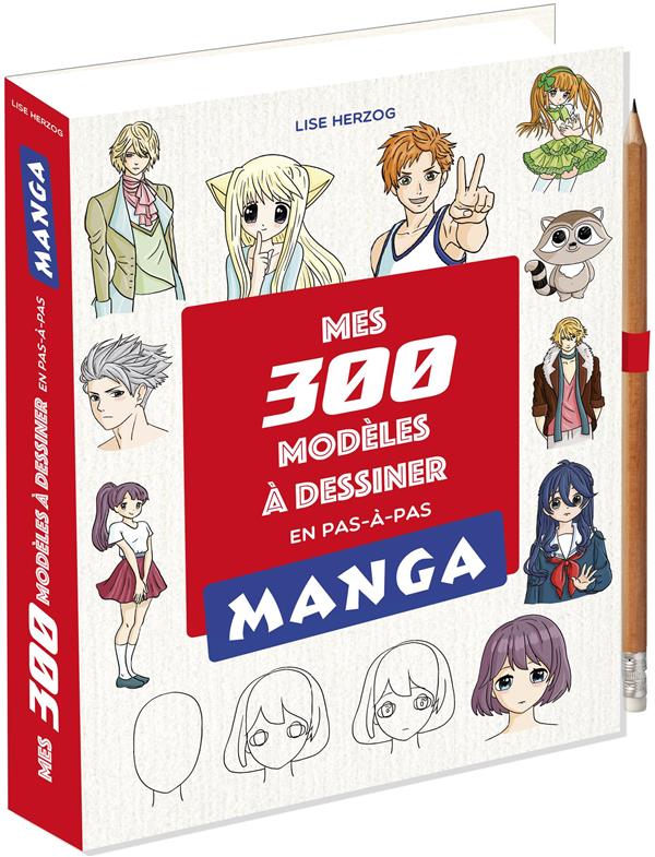 MES 300 MODELES MANGAS A DESSINER EN PAS A PAS