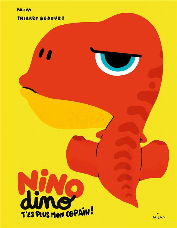 NINO DINO - T'ES PLUS MON COPAIN !