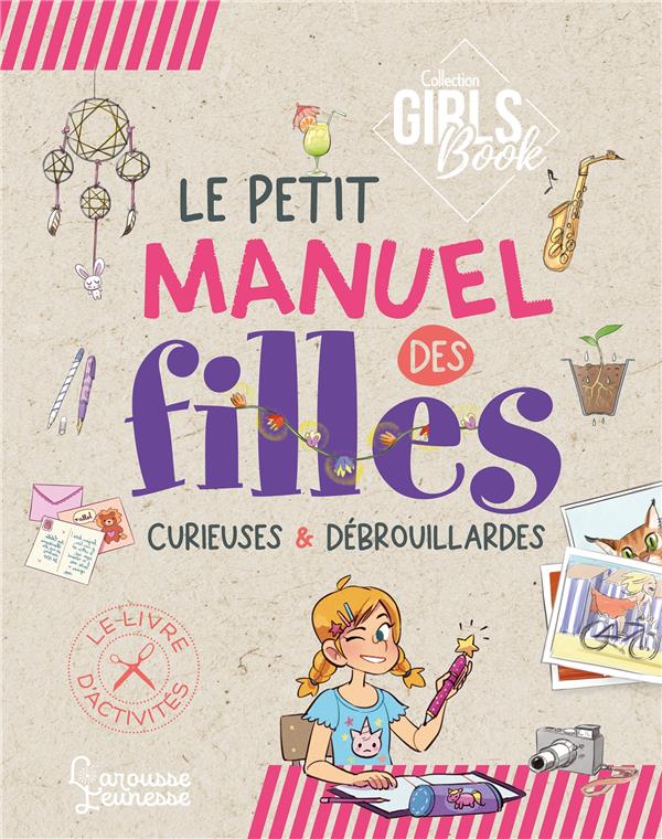 LE GIRL'S BOOK - LE PETIT MANUEL DES FILLES CURIEUSES ET DEBROUILLARDES