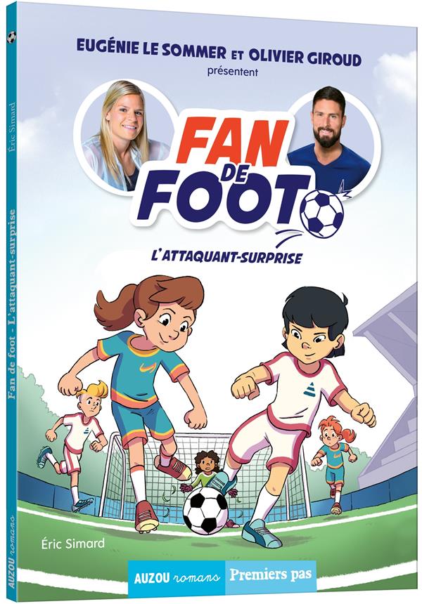 FAN DE FOOT - TOME 01 L'ATTAQUANT-SURPRISE - TOME 1 - VOL01