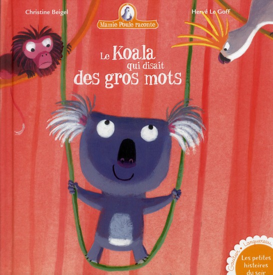 MAMIE POULE RACONTE - LE KOALA QUI DISAIT DES GROS MOTS