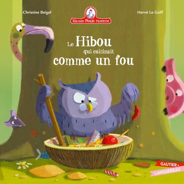 MAMIE POULE RACONTE - LE HIBOU QUI CUISINAIT COMME UN FOU