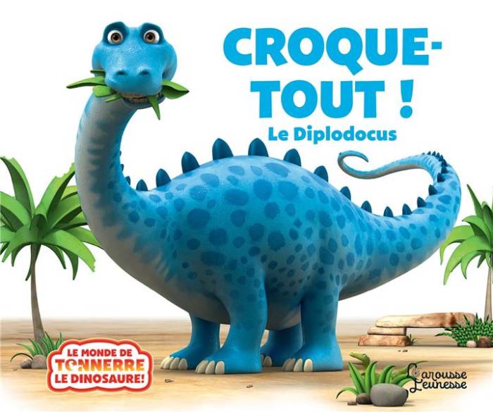 CROQUE-TOUT, LE DIPLODOCUS