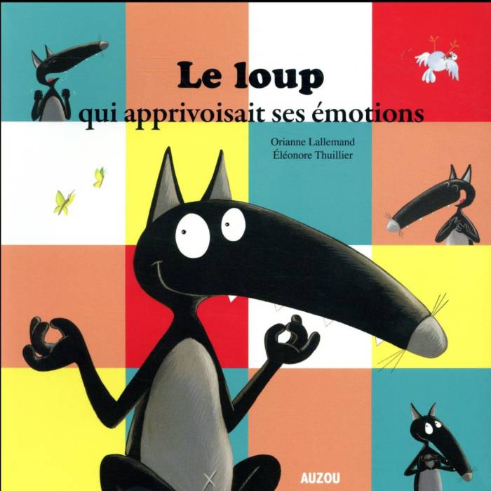 LE LOUP QUI APPRIVOISAIT SES EMOTIONS