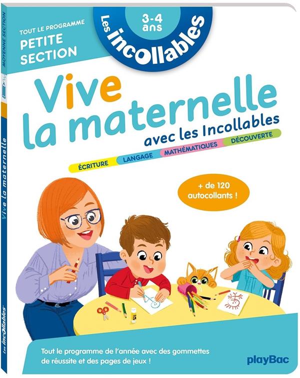 LES INCOLLABLES - VIVE LA MATERNELLE AVEC LES INCOLLABLES - PETITE SECTION