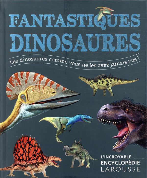FANTASTIQUES DINOSAURES