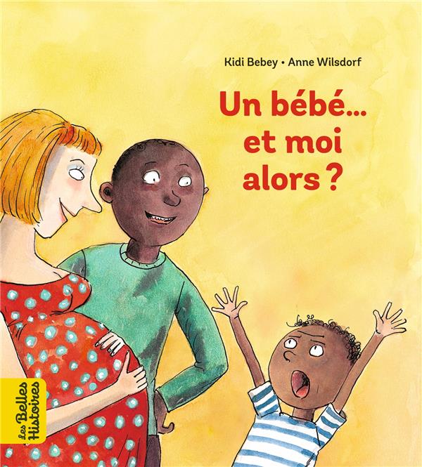 UN BEBE... ET MOI ALORS ?