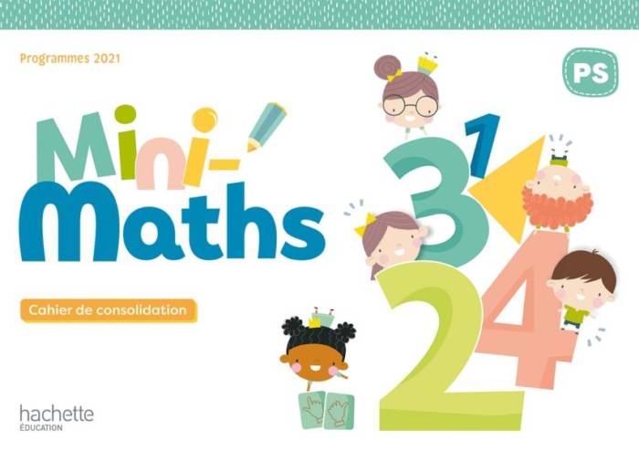 MINI-MATHS PETITE SECTION - CAHIER DE CONSOLIDATION - ED. 2022