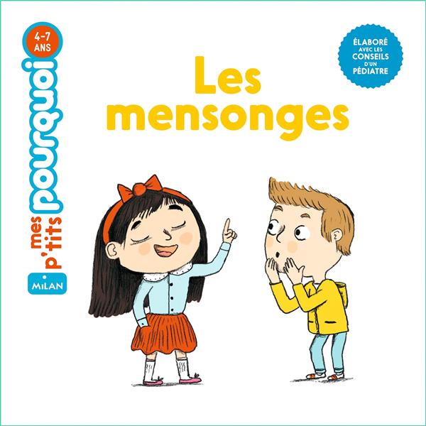 MES P'TITS POURQUOI - LES MENSONGES - DES 4 ANS