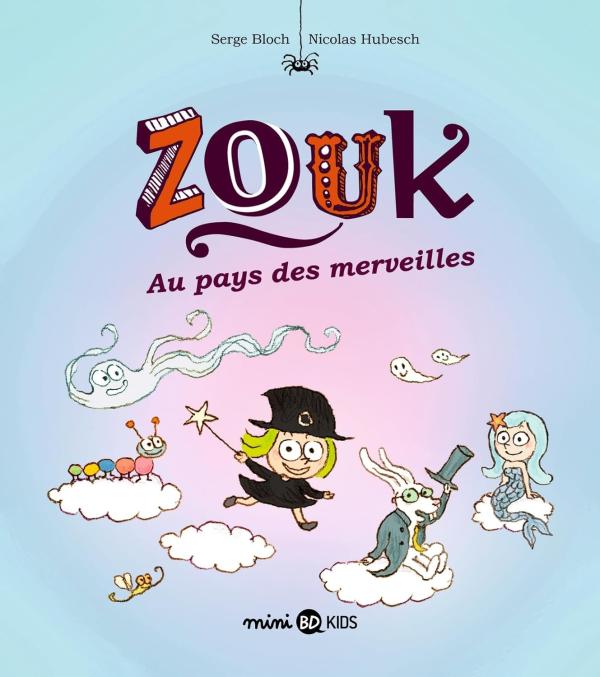 ZOUK, TOME 22 - ZOUK AU PAYS DES MERVEILLES