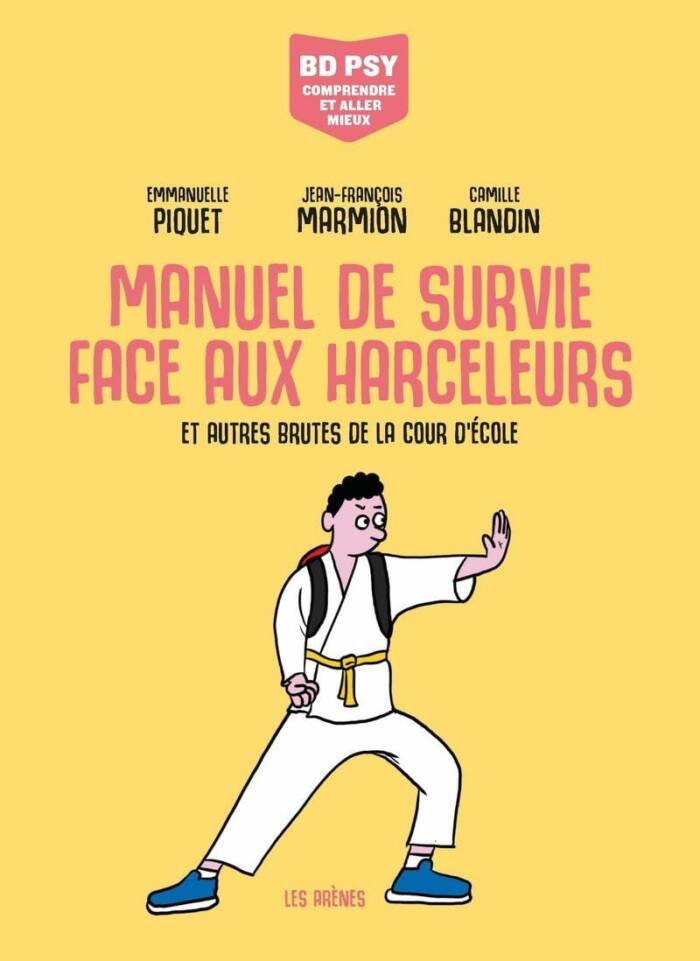 BD PSY COMPRENDRE ET ALLER MIEUX - MANUEL DE SURVIE FACE AUX HARCELEURS - ET AUTRES BRUTES DE LA CO