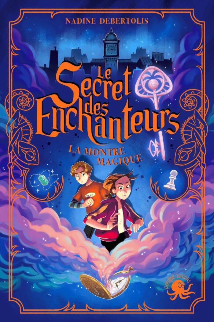 LE SECRET DES ENCHANTEURS - TOME 1 LA MONTRE MAGIQUE