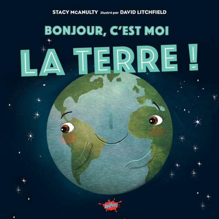 BONJOUR, C'EST MOI LA TERRE !