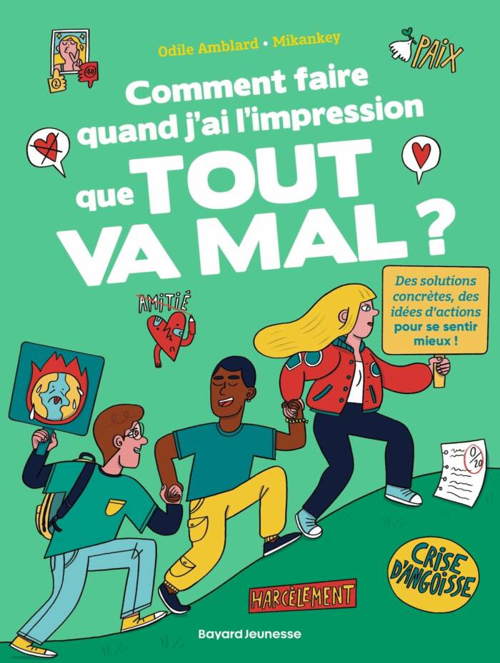 COMMENT FAIRE QUAND J'AI L'IMPRESSION QUE TOUT VA MAL ? - 70 QUESTIONS D'ADOS POUR TROUVER DES RAISO