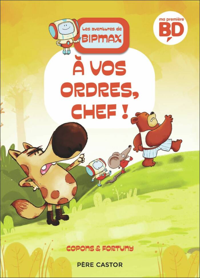 LES AVENTURES DE BIPMAX - T04 - A VOS ORDRES, CHEF !