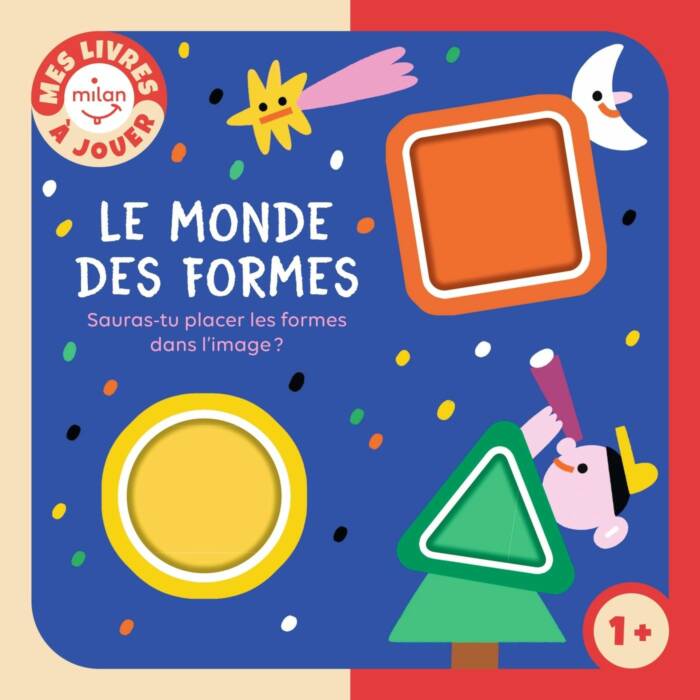LE MONDE DES FORMES - SAURAS-TU PLACER LES FORMES DANS L'IMAGE ?
