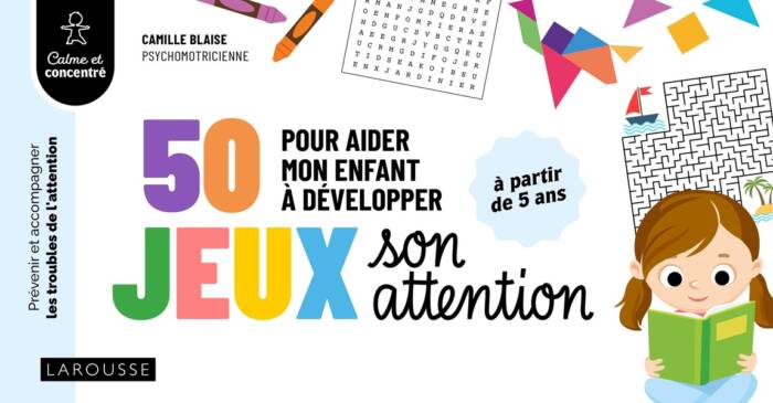 50 JEUX POUR AIDER MON ENFANT A DEVELOPPER SON ATTENTION