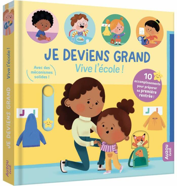 JE DEVIENS GRAND - VIVE L'ECOLE ! - 10 ACCOMPLISSEMENTS POUR PREPARER SA PREMIERE RENTREE