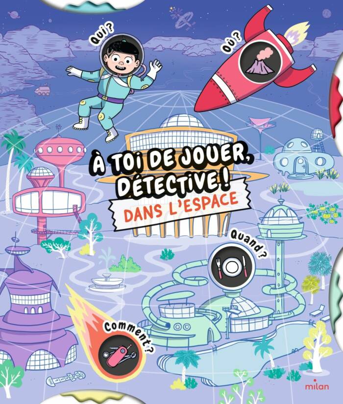 A TOI DE JOUER, DETECTIVE! DANS L'ESPACE