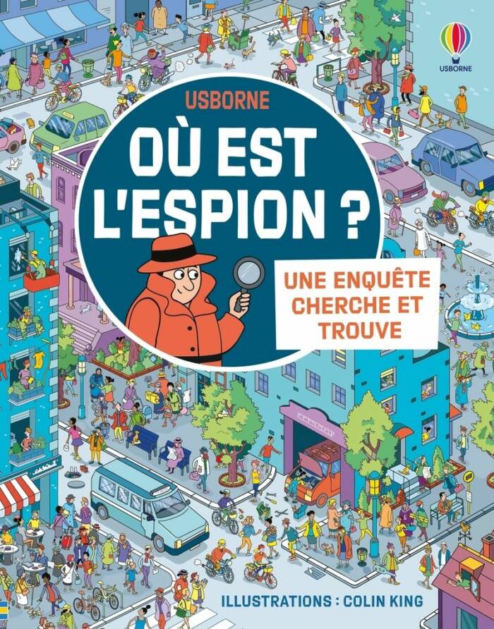 OU EST L'ESPION ? - UNE ENQUETE CHERCHE ET TROUVE - DES 6 ANS