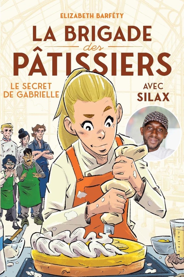 LA BRIGADE DES PATISSIERS AVEC SILAX - TOME 3 LE SECRET DE GABRIELLE - VOL03