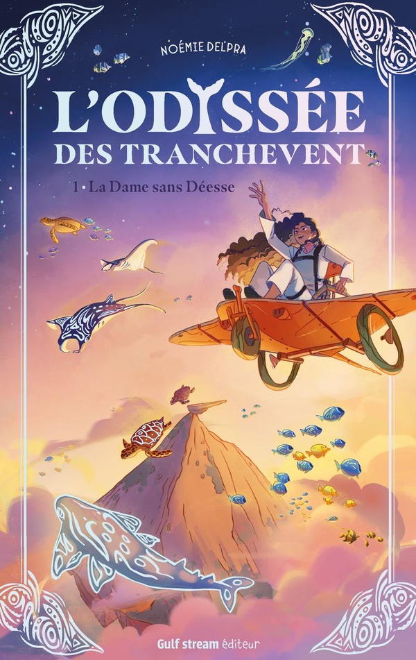 L'ODYSSEE DES TRANCHEVENT - TOME 1 LA DAME SANS DEESSE - VOL01
