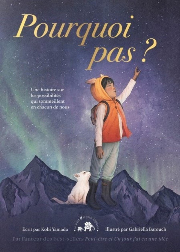 POURQUOI PAS - KOBI YAMADA - UNE HISTOIRE SUR LES POSSIBILITES QUI SOMMEILLENT EN CHACUN DE NOUS.