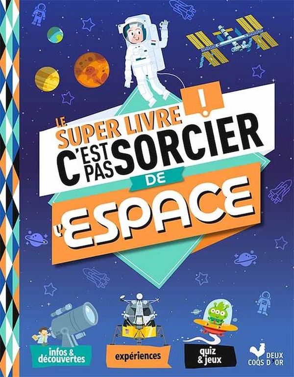 LE SUPER LIVRE C'EST PAS SORCIER DE L'ESPACE