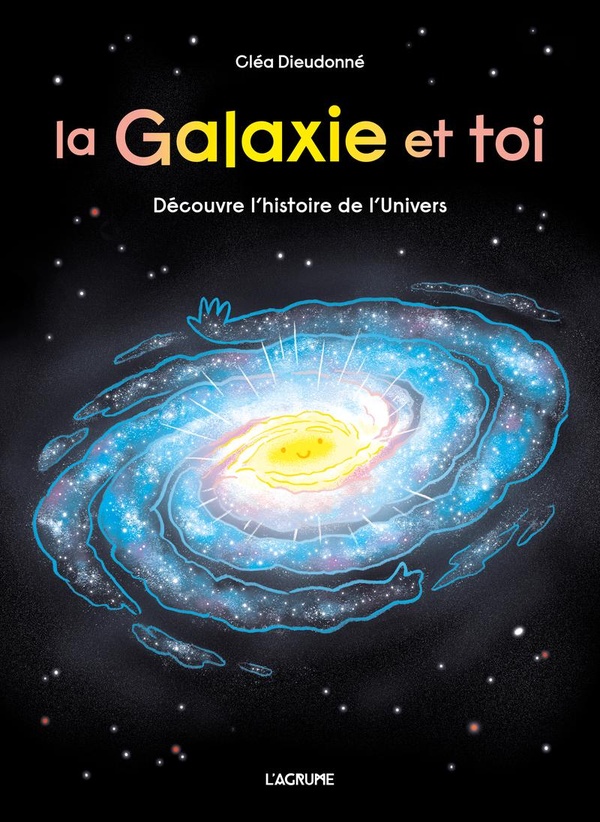 LA GALAXIE ET TOI