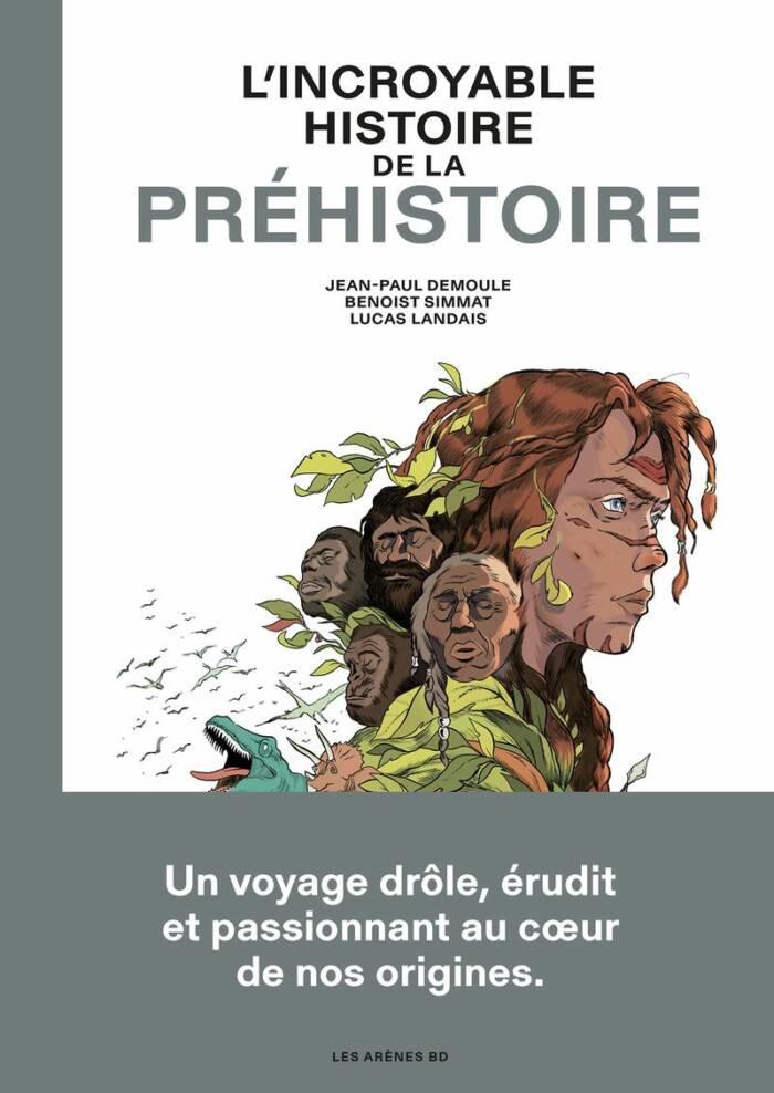 L'INCROYABLE HISTOIRE DE LA PREHISTOIRE