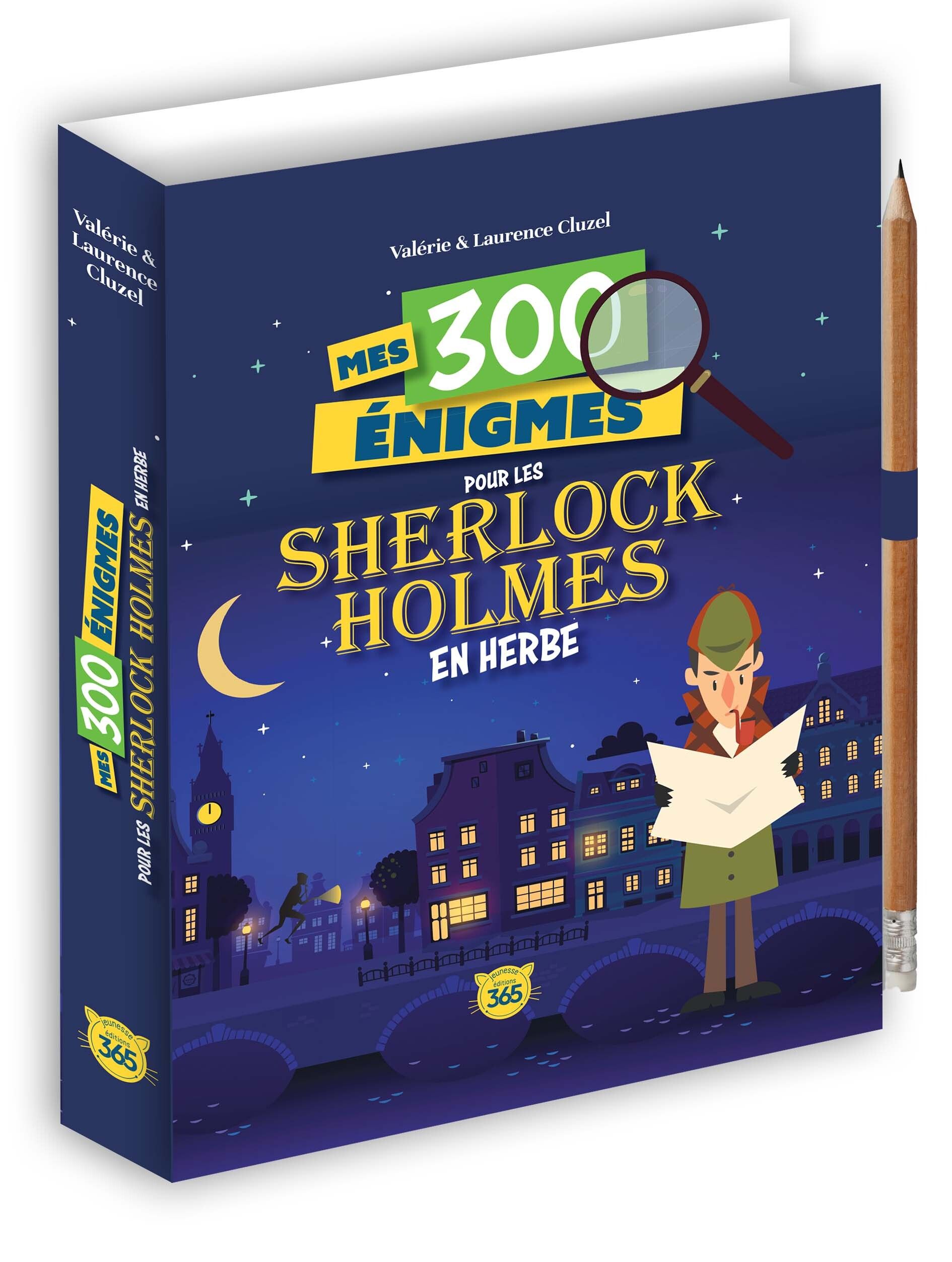 MES 300 ENIGMES POUR LES SHERLOCK HOLMES EN HERBE