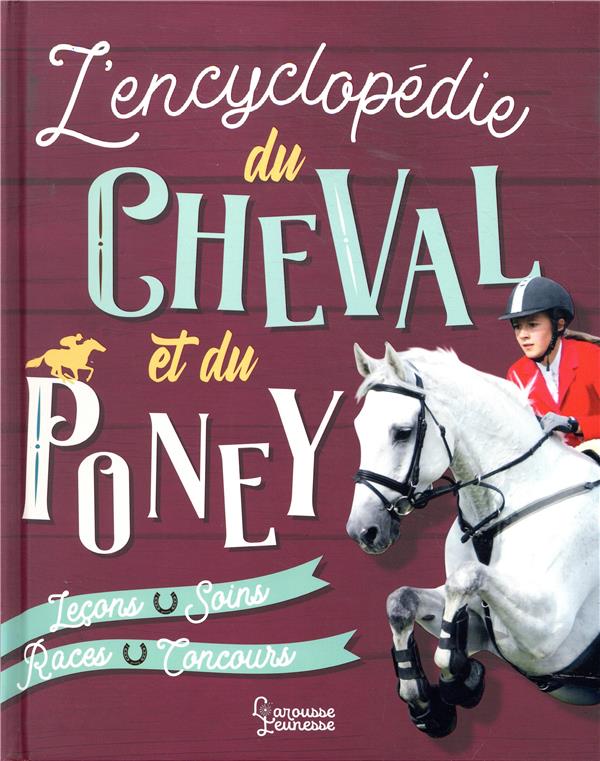 L'ENCYCLOPEDIE LAROUSSE DU CHEVAL ET DU PONEY