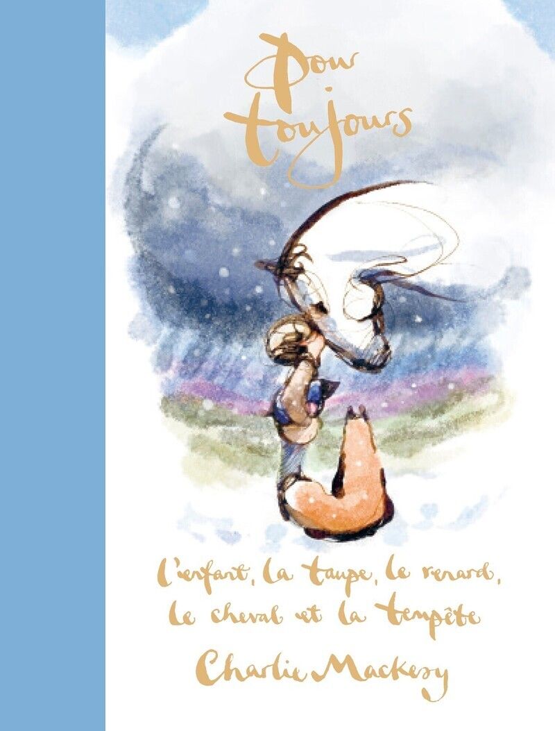 POUR TOUJOURS - L'ENFANT, LA TAUPE, LE RENARD, LE CHEVAL ET LA TEMPETE