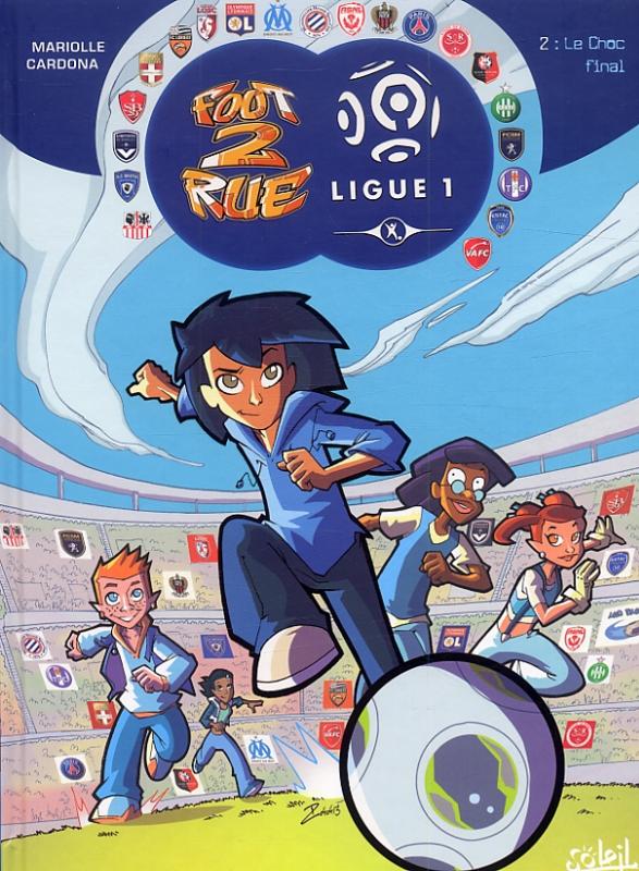 FOOT 2 RUE LIGUE 1 T02 - LE CHOC FINAL
