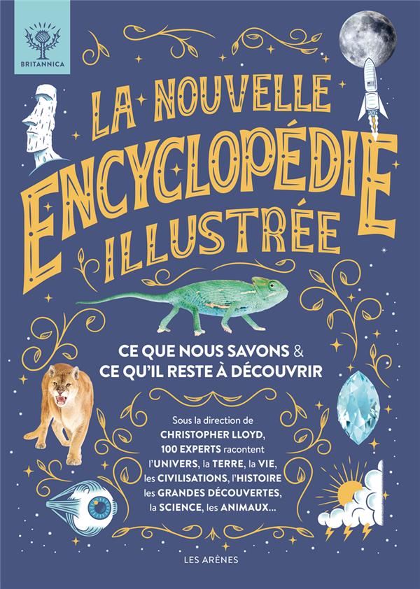 LA NOUVELLE ENCYCLOPEDIE ILLUSTREE - CE QUE NOUS SAVONS & CE QU'IL RESTE A DECOUVRIR - NED
