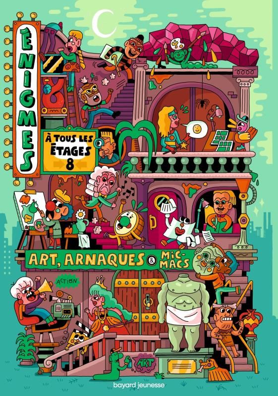 ENIGMES A TOUS LES ETAGES, TOME 08 - ART, ARNAQUES ET MICMACS