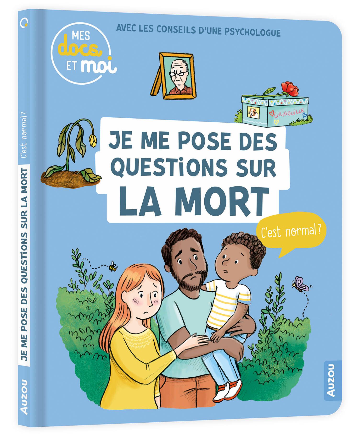 MES DOCS ET MOI - JE ME POSE DES QUESTIONS SUR LA MORT, C'EST NORMAL ?