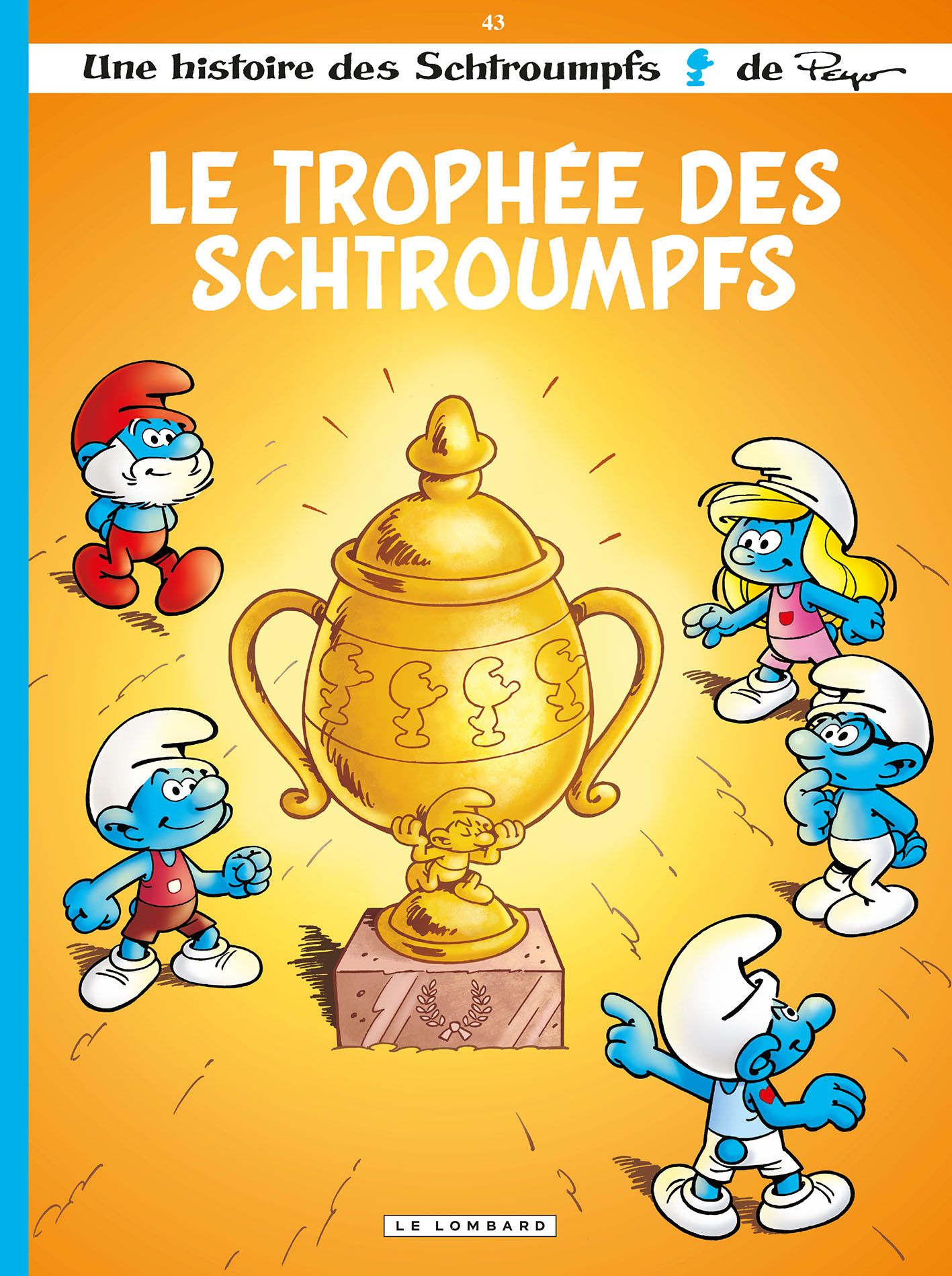 LES SCHTROUMPFS LOMBARD - TOME 43 - LE TROPHEE DES SCHTROUMPFS