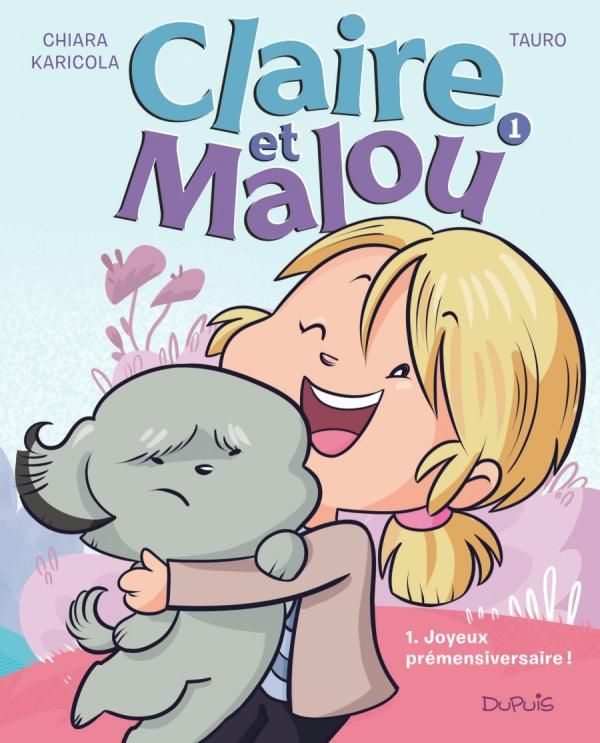 CLAIRE ET MALOU - TOME 1 - JOYEUX PREMENSIVERSAIRE !