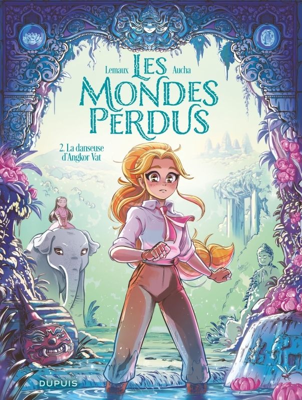 LES MONDES PERDUS - TOME 2 - LA DANSEUSE D'ANGKOR VAT