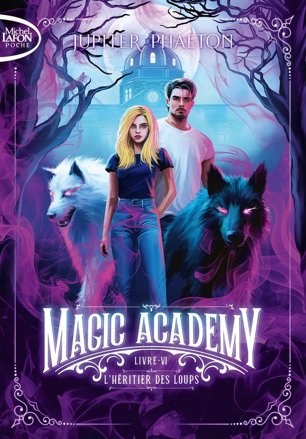 MAGIC ACADEMY - TOME 6 L'HERITIER DES LOUPS - VOL06