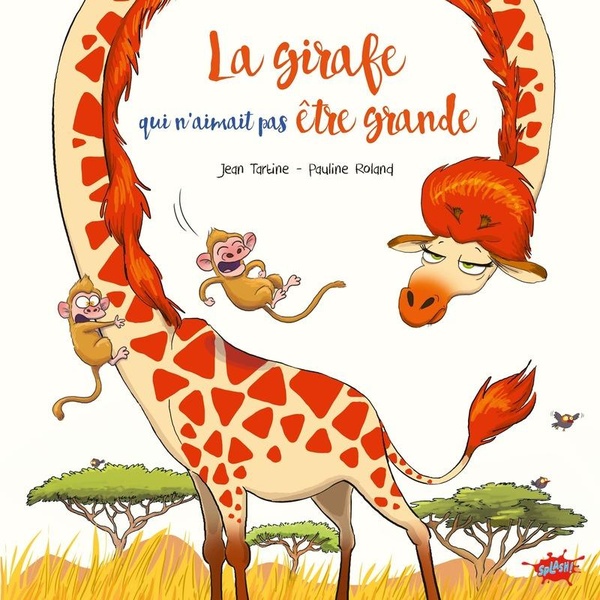 LA GIRAFE QUI N'AIMAIT PAS ETRE GRANDE