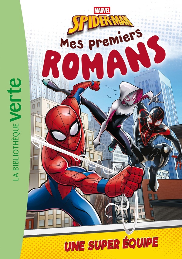 MES PREMIERS ROMANS SPIDER-MAN - T04 - MES PREMIERS ROMANS SPIDER-MAN 04 - UNE SUPER EQUIPE