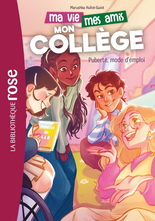 MA VIE, MES AMIS, MON COLLEGE - T04 - MA VIE, MES AMIS, MON COLLEGE ! 04 - PUBERTE, MODE D'EMPLOI