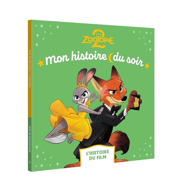 ZOOTOPIE 2 - MON HISTOIRE DU SOIR - L'HISTOIRE DU FILM - DISNEY