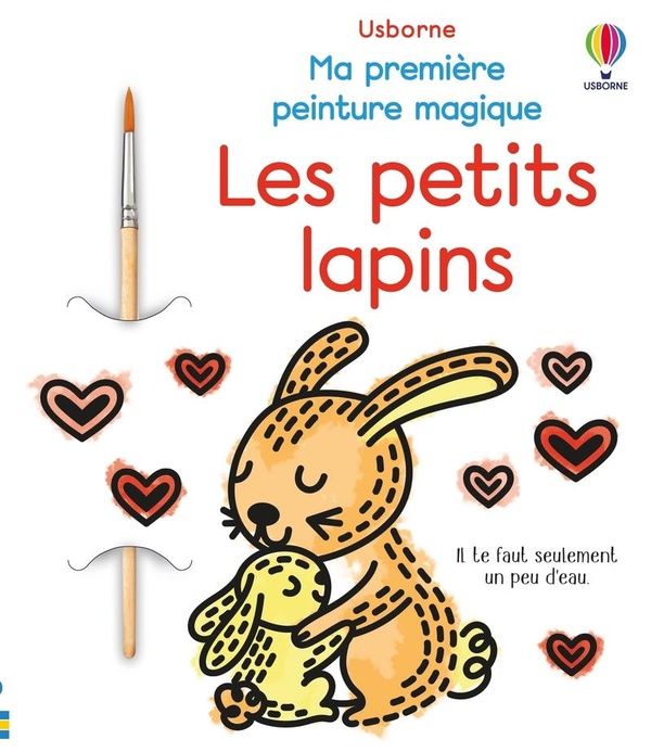 LES PETITS LAPINS - MA PREMIERE PEINTURE MAGIQUE - DES 3 ANS
