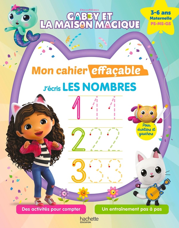 GABBY ET LA MAISON MAGIQUE - MON CAHIER EFFACABLE - J'ECRIS LES NOMBRES - (3-6 ANS)